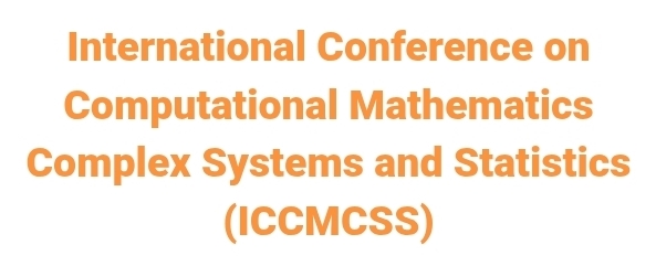 International Conference on Computational Mathematics Complex Systems and Statistics (ICCMCSS) In Saint Petersburg, Russia