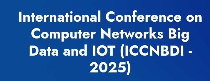 International Conference on Computer Networks Big Data and IOT (ICCNBDI) In Istanbul, Turkey
