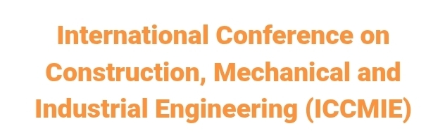 International Conference on Construction, Mechanical and Industrial Engineering (ICCMIE) In Istanbul, Türkiye
