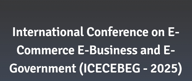 International Conference on E-Commerce E-Business and E-Government (ICECEBEG) In Novosibirsk, Russia