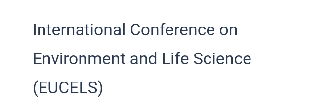 International Conference on Environment and Life Science (EUCELS) In Rostov-on-Don, Russian