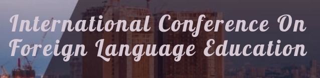 International Conference on Foreign Language Education (ICFLE) In Novosibirsk, Russia