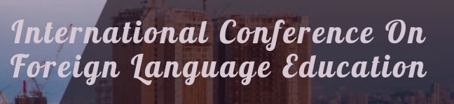 International Conference on Foreign Language Education (ICFLE) In Volgograd, Russia