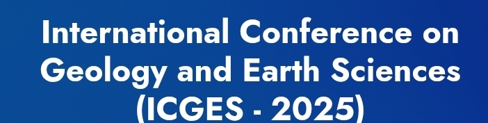 International Conference on Geology and Earth Sciences (ICGES) In Edirne, Türkiye