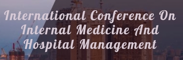 International Conference on Internal Medicine and Hospital Management (ICIMHM) In Novosibirsk, Russia