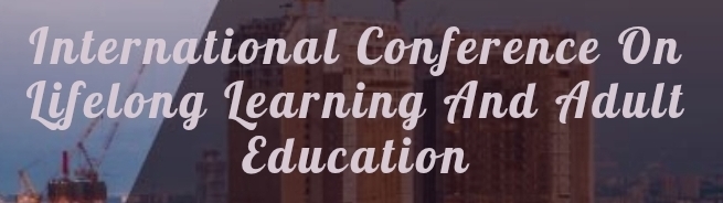 International Conference on Lifelong Learning and Adult Education (ICLLAE) In Yekaterinburg, Russia