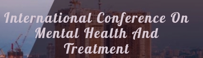 International Conference on Mental Health and Treatment (ICMHT) In Omsk, Russia