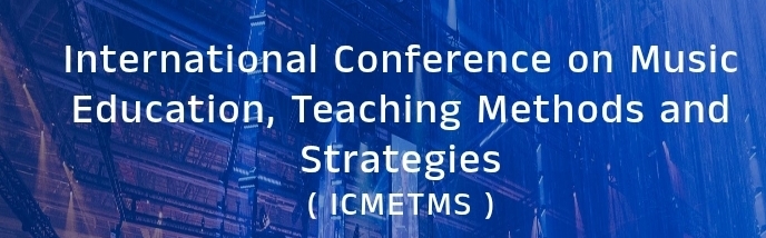 International Conference on Music Education, Teaching Methods and Strategies (ICMETMS) In Nizhny Novgorod, Russia