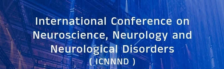 International Conference on Neuroscience, Neurology and Neurological Disorders (ICNNND) In Nizhny Novgorod, Russia