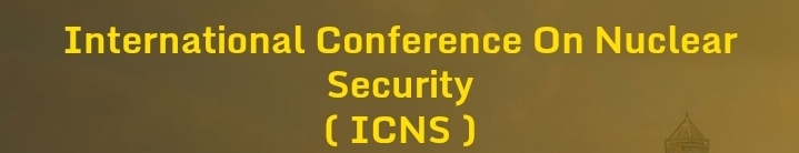 International Conference on Nuclear Security (ICNS) In Nizhny Novgorod, Russia