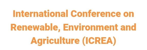 International Conference on Renewable, Environment and Agriculture (ICREA) In Istanbul, Türkiye
