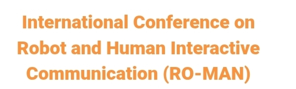 International Conference on Robot and Human Interactive Communication (RO-MAN) In Istanbul, Türkiye