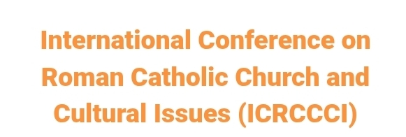 International Conference on Roman Catholic Church and Cultural Issues (ICRCCCI) In Izmir, Turkey