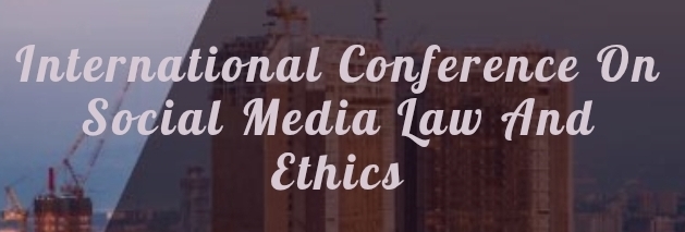 International Conference on Social Media Law and Ethics (ICSMLE) In Nizhny Novgorod, Russia