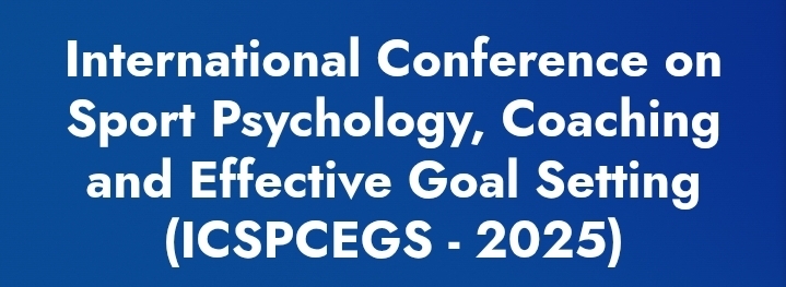 International Conference on Sport Psychology, Coaching and Effective Goal Setting (ICSPCEGS) In Antalya, Turkey