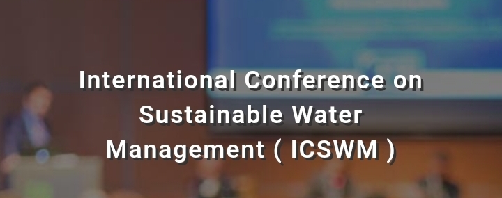 International Conference on Sustainable Water Management (ICSWM) In Izmir, Turkey