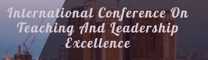 International Conference on Teaching and Leadership Excellence (ICTLE) In Nizhny Novgorod, Russia