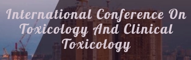 International Conference on Toxicology and Clinical Toxicology (ICTCT) In Novosibirsk, Russia