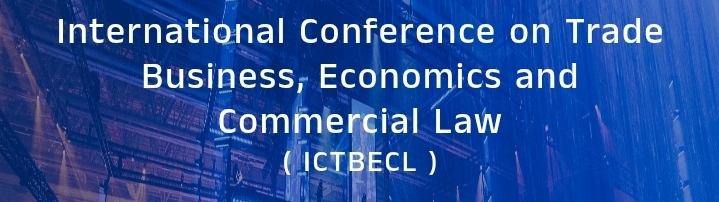 International Conference on Trade Business, Economics and Commercial Law (ICTBECL) In Antalaya, Türkiye