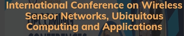 International Conference on Wireless Sensor Networks, Ubiquitous Computing and Applications (ICWUA) In Istanbul, Turkey