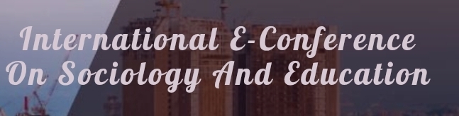 International E-Conference on Sociology and Education (ICSE) In Moscow, Russia