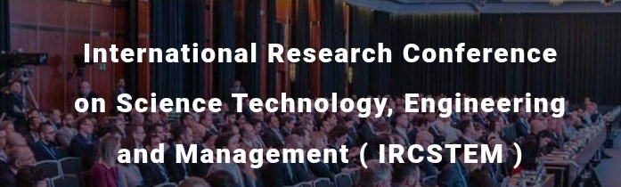 International Research Conference on Science Technology, Engineering and Management (IRCSTEM) In Istanbul, Türkiye