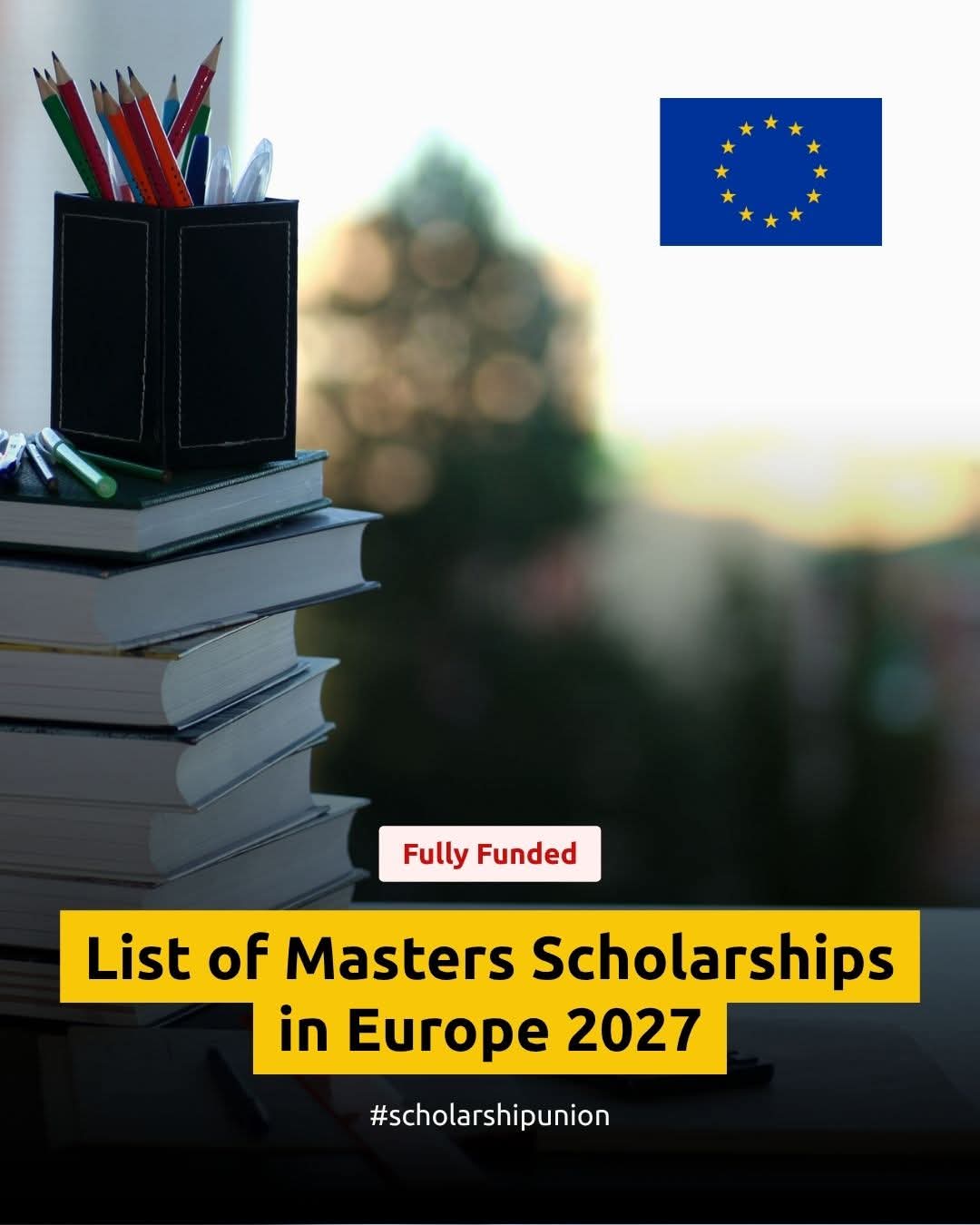List of Masters Scholarships in Europe 2027