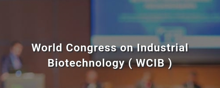 World Congress on Industrial Biotechnology (WCIB) In Izmir, Turkey
