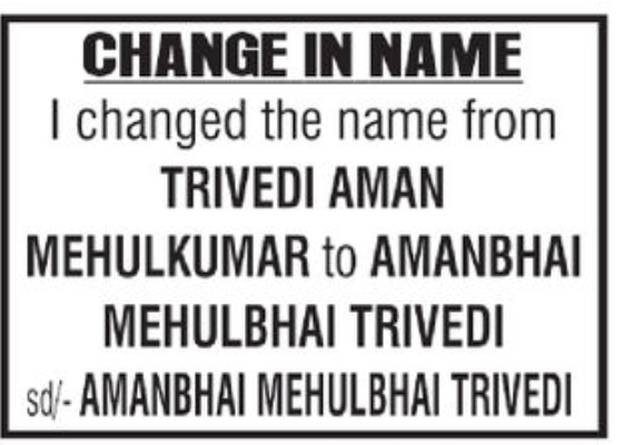 📢 Change in Name NoticeAMANBHAI MEHULBHAI TRIVEDI