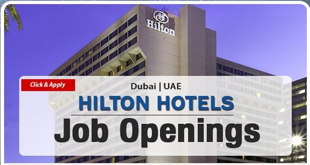 🏨🌍 Hilton Hotels & Resorts – Now Hiring in UAE & Qatar!