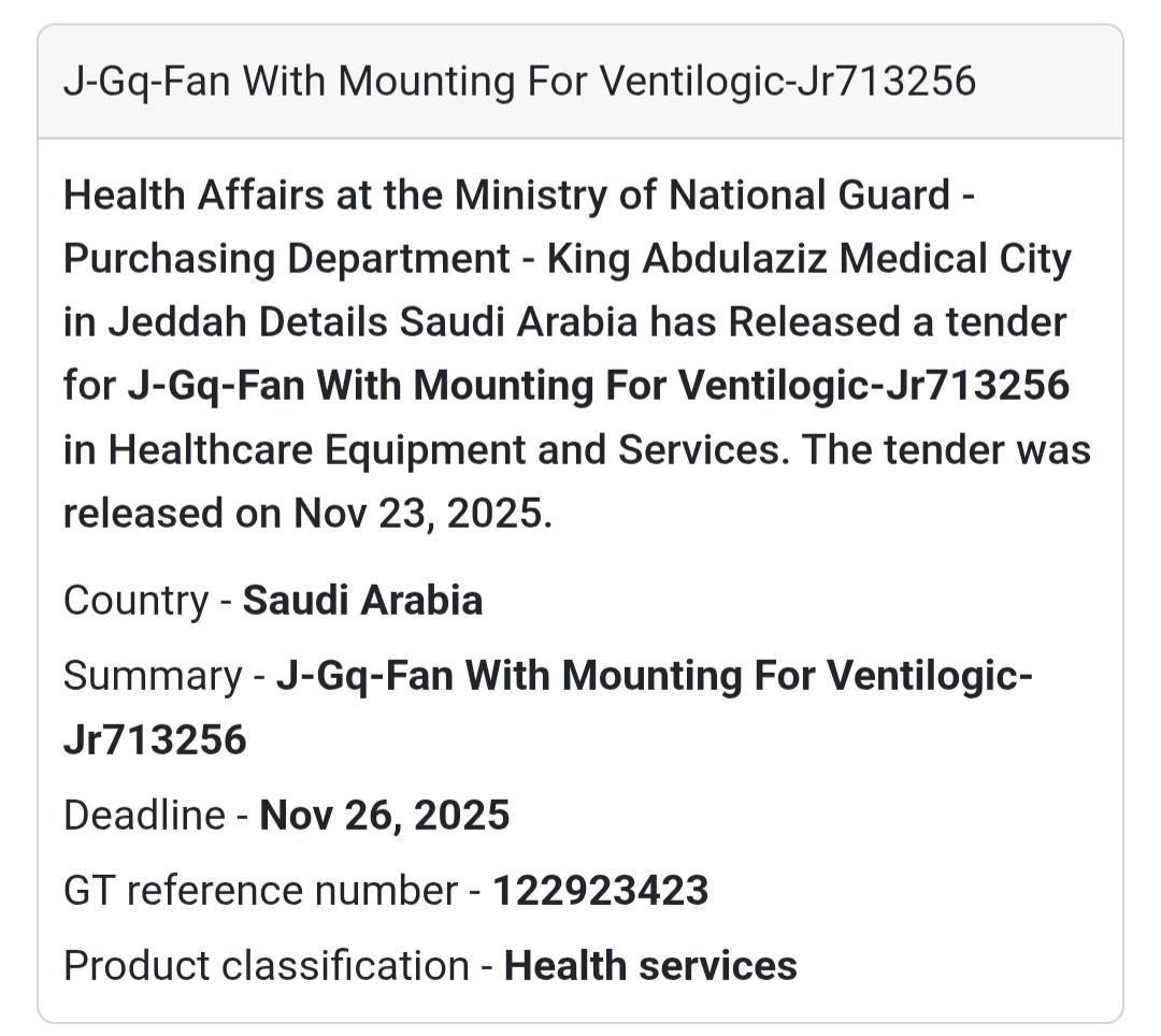 🚨 Tender Alert – Saudi Arabia 🇸🇦 The Health Affairs Department of the Ministry of National Guard – King Abdulaziz Medical City, Jeddah, has released a new tender for a J-Gq Fan With Mounting for Ventilogic (JR713256).